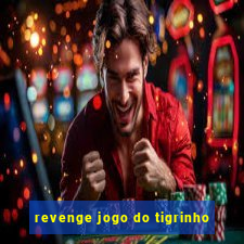 revenge jogo do tigrinho